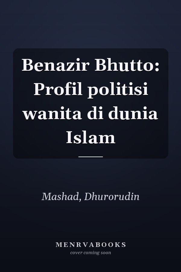 Benazir Bhutto: Profil politisi wanita di dunia Islam
