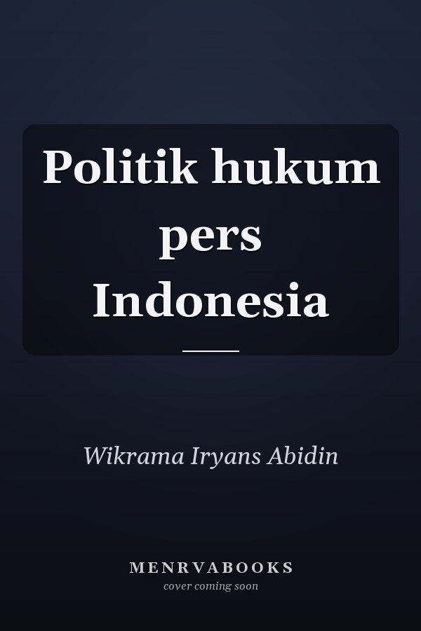 Politik hukum pers Indonesia