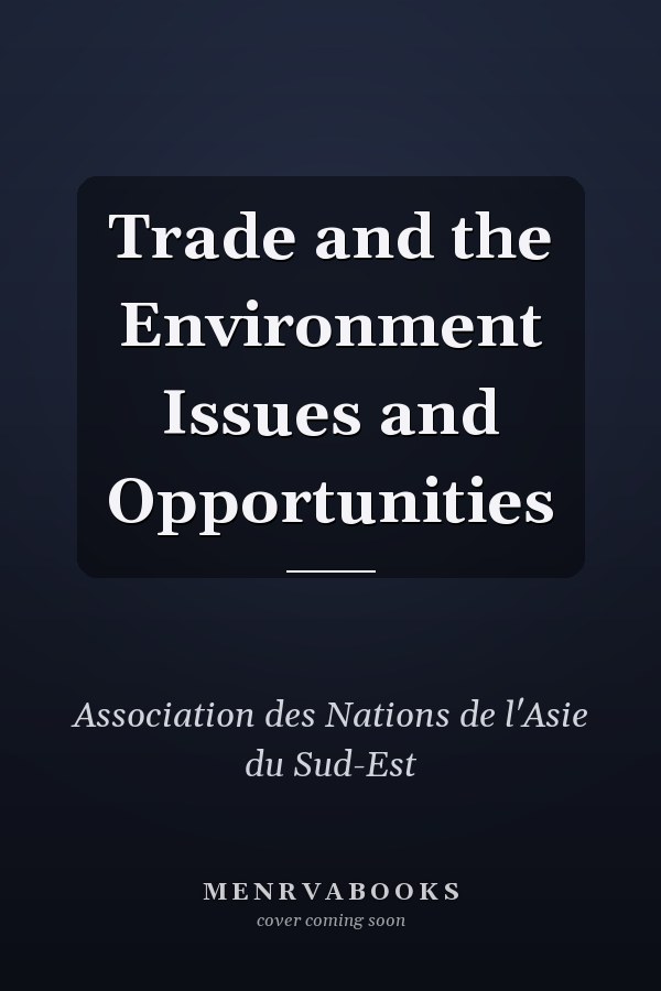 Trade and the Environment Issues and Opportunities