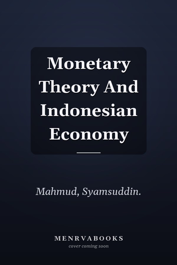 Monetary Theory And Indonesian Economy