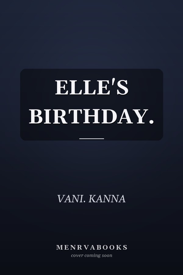 ELLE'S BIRTHDAY.
