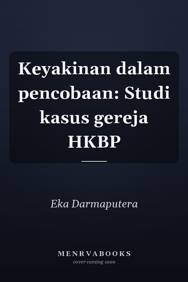 Keyakinan dalam pencobaan: Studi kasus gereja HKBP