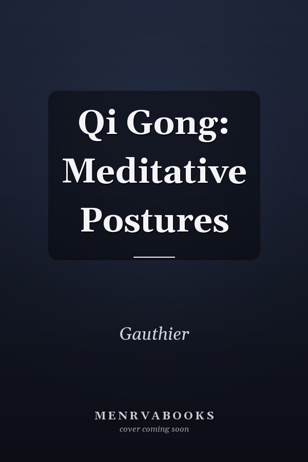 Qi Gong: Meditative Postures