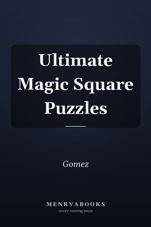 Ultimate Magic Square Puzzles