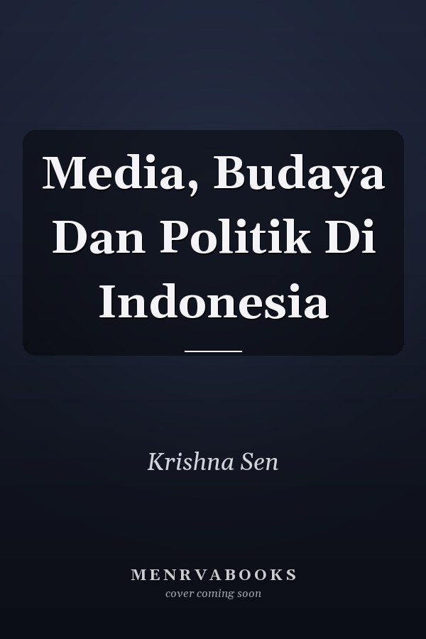 Media, Budaya Dan Politik Di Indonesia