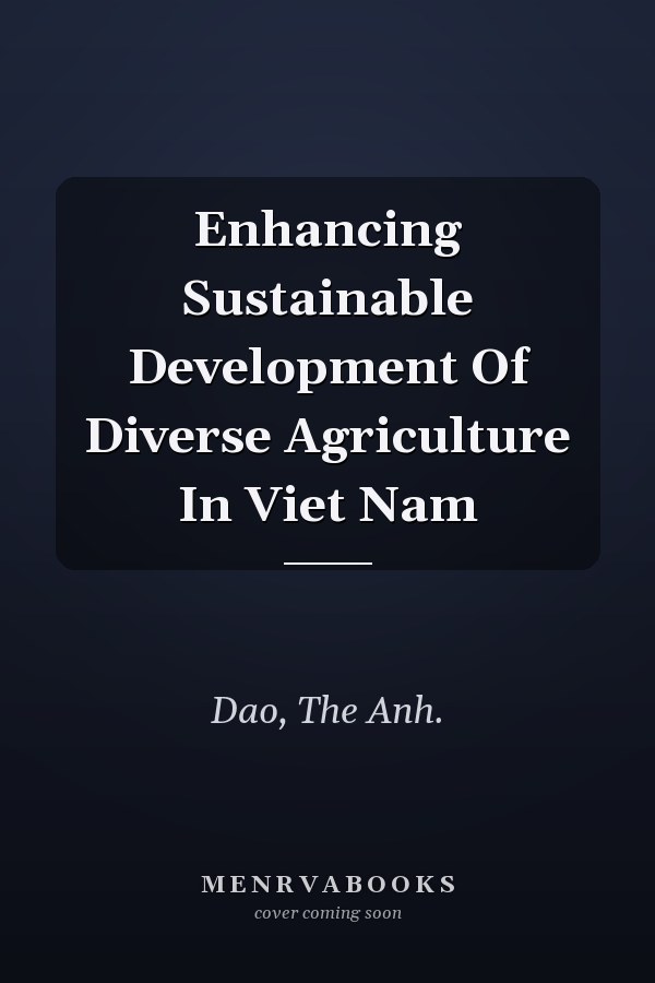 Enhancing Sustainable Development Of Diverse Agriculture In Viet Nam