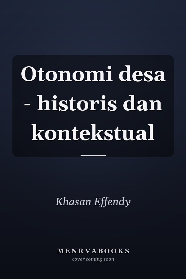 Otonomi desa - historis dan kontekstual