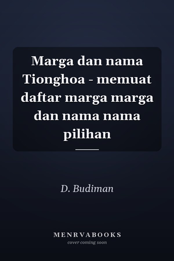 Marga dan nama Tionghoa - memuat daftar marga marga dan nama nama pilihan