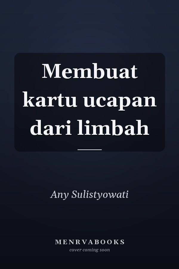 Membuat kartu ucapan dari limbah