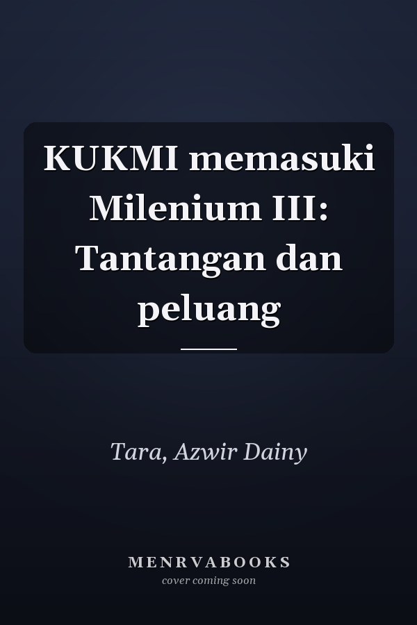 KUKMI memasuki Milenium III: Tantangan dan peluang