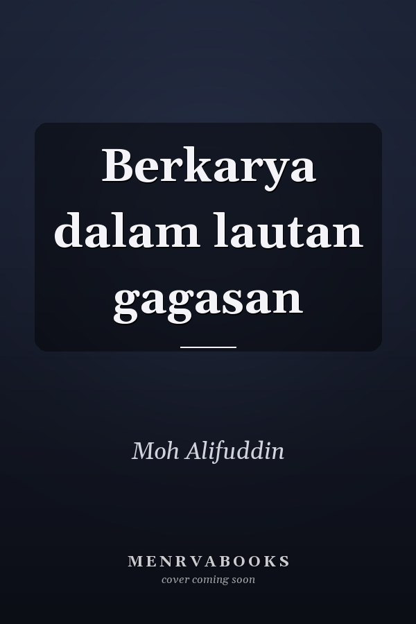 Berkarya dalam lautan gagasan