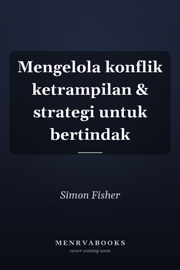 Mengelola konflik ketrampilan & strategi untuk bertindak