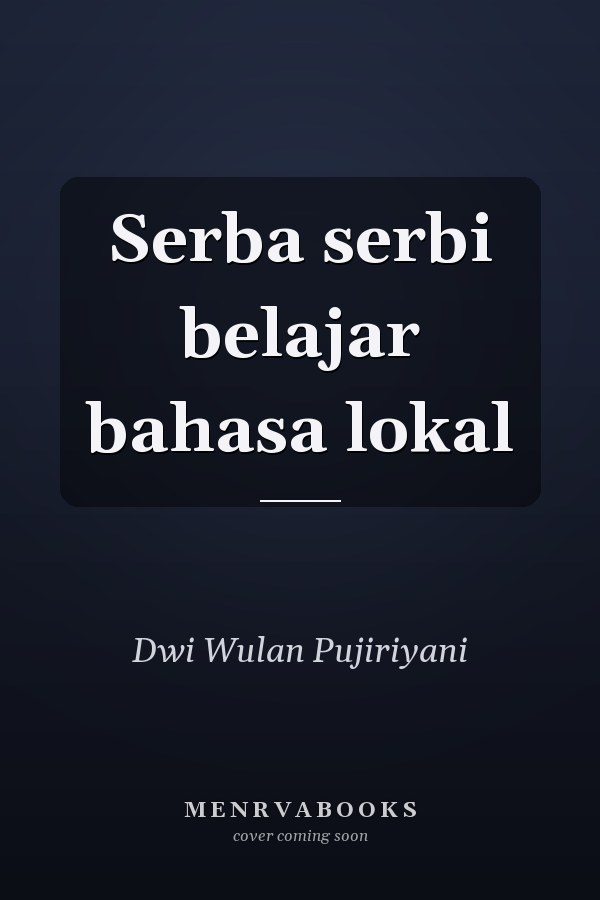 Serba serbi belajar bahasa lokal