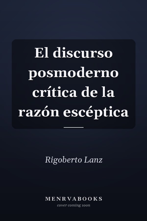 El discurso posmoderno crítica de la razón escéptica