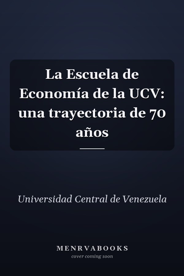 La Escuela de Economía de la UCV: una trayectoria de 70 años