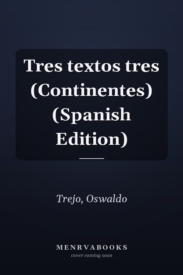 Tres textos tres (Continentes) (Spanish Edition)