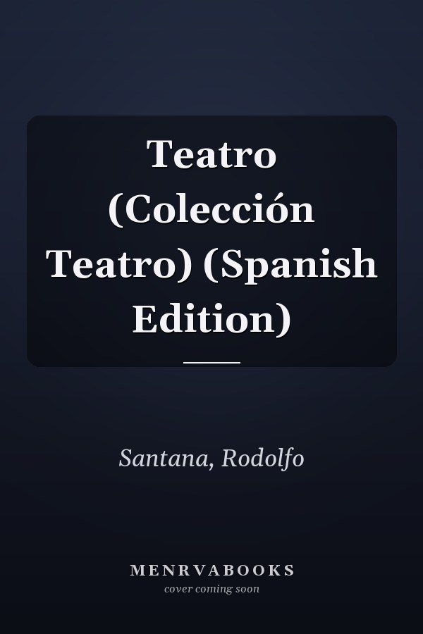 Teatro (Colección Teatro) (Spanish Edition)