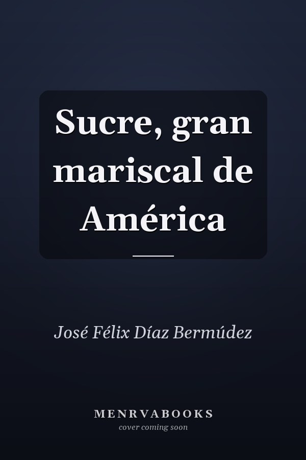 Sucre, gran mariscal de América