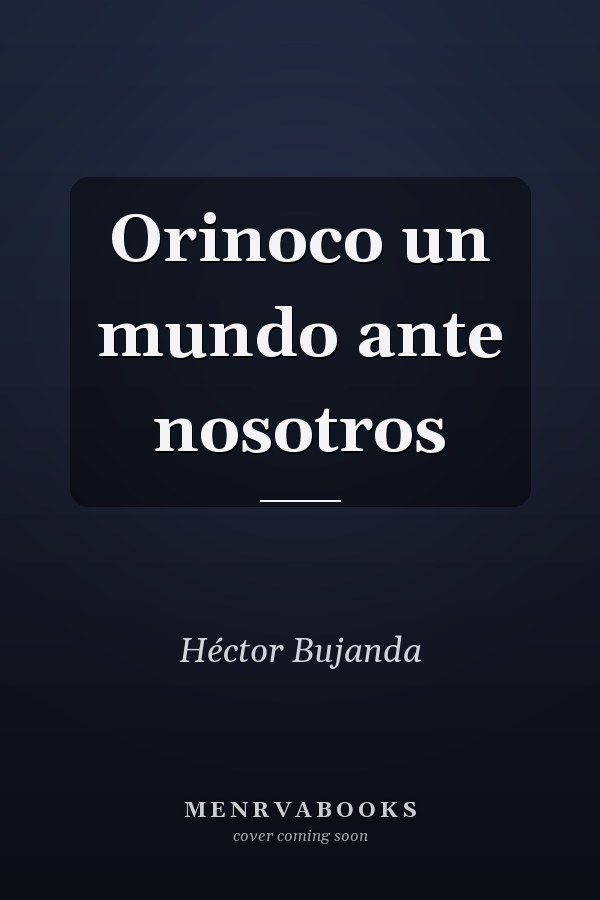 Orinoco un mundo ante nosotros