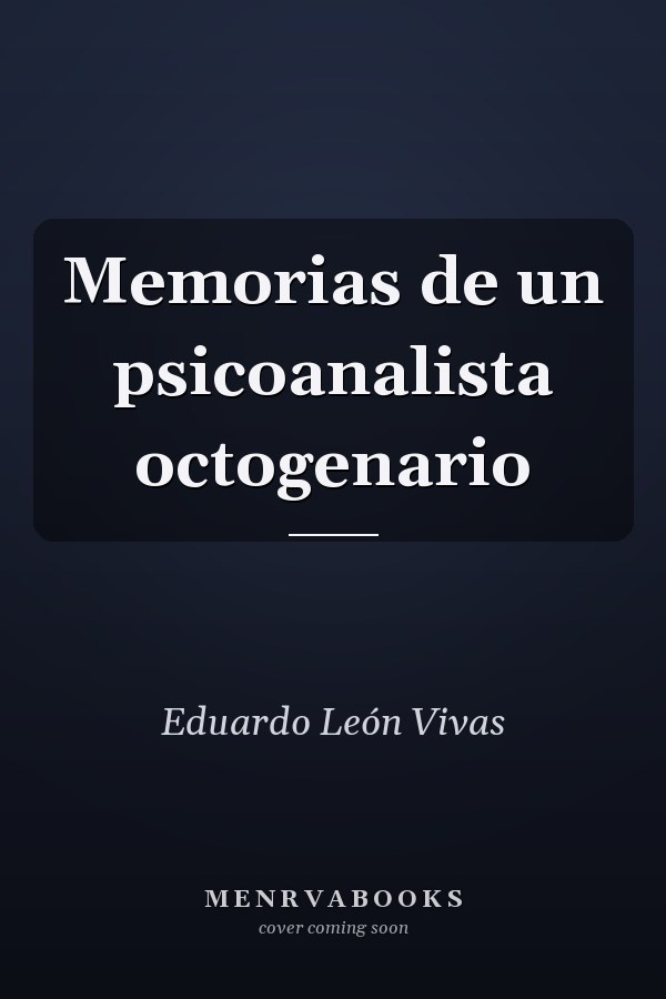 Memorias de un psicoanalista octogenario