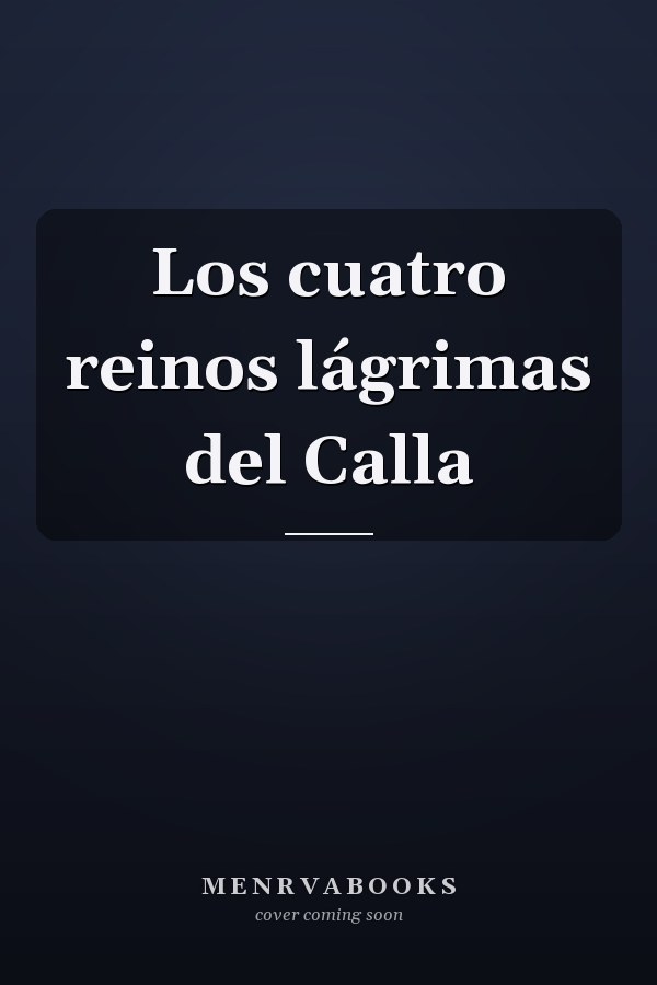 Los cuatro reinos lágrimas del Calla