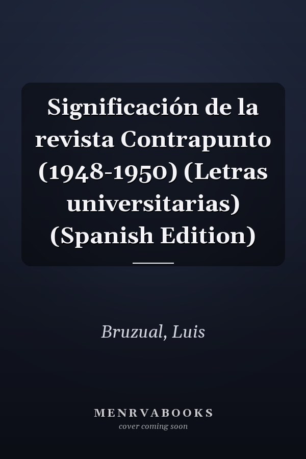 Significación de la revista Contrapunto (1948-1950) (Letras universitarias) (Spanish Edition)