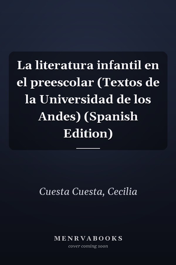 La literatura infantil en el preescolar (Textos de la Universidad de los Andes) (Spanish Edition)