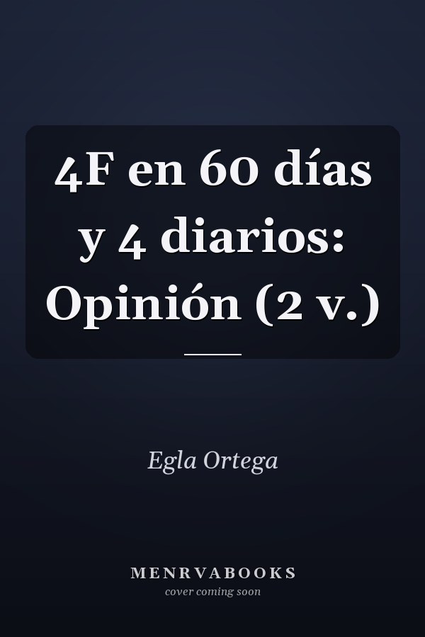 4F en 60 días y 4 diarios: Opinión (2 v.)
