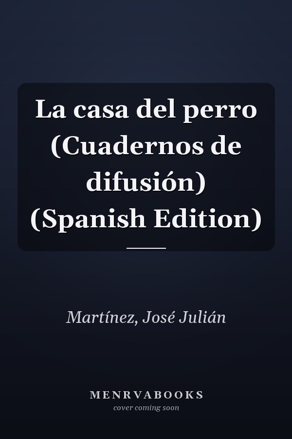 La casa del perro (Cuadernos de difusión) (Spanish Edition)
