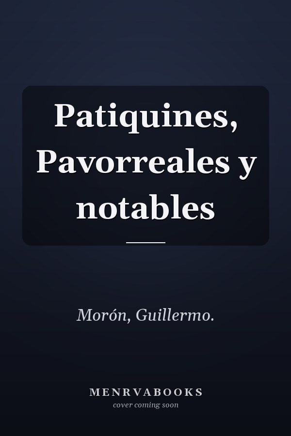 Patiquines, Pavorreales y notables