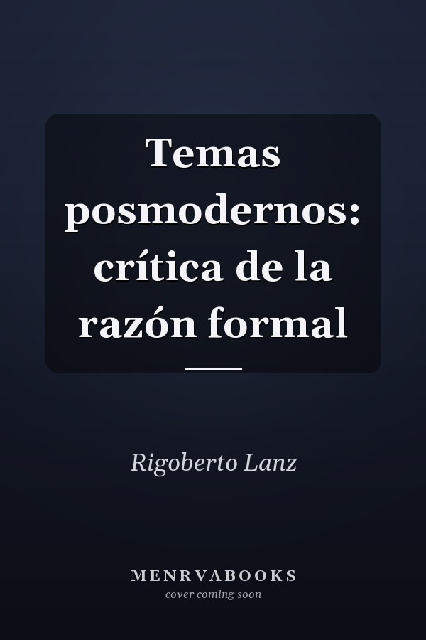 Temas posmodernos: crítica de la razón formal