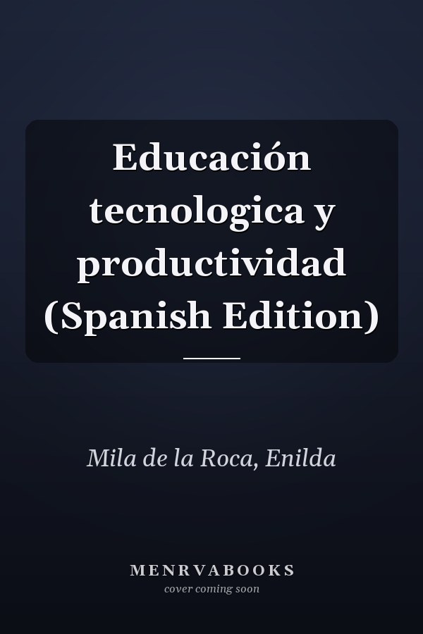 Educación tecnologica y productividad (Spanish Edition)