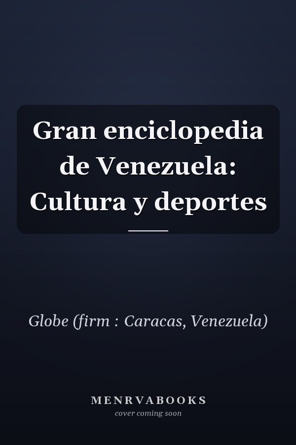 Gran enciclopedia de Venezuela: Cultura y deportes
