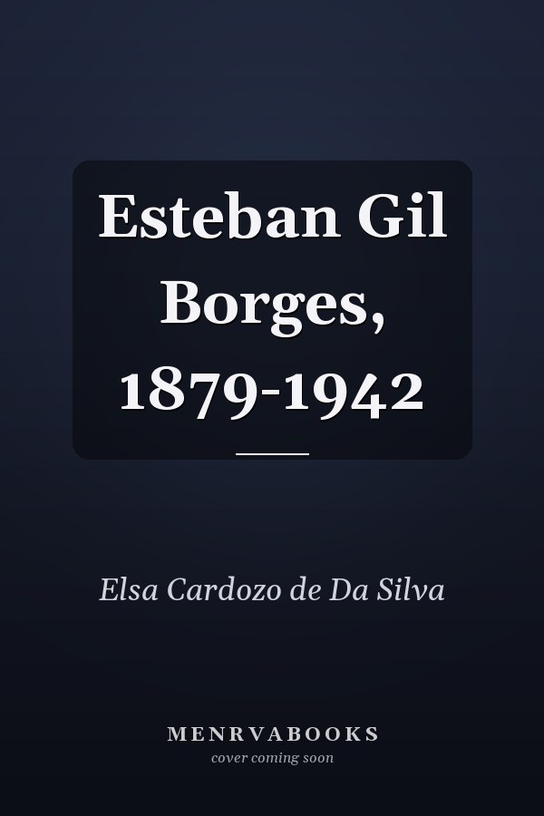 Esteban Gil Borges, 1879-1942