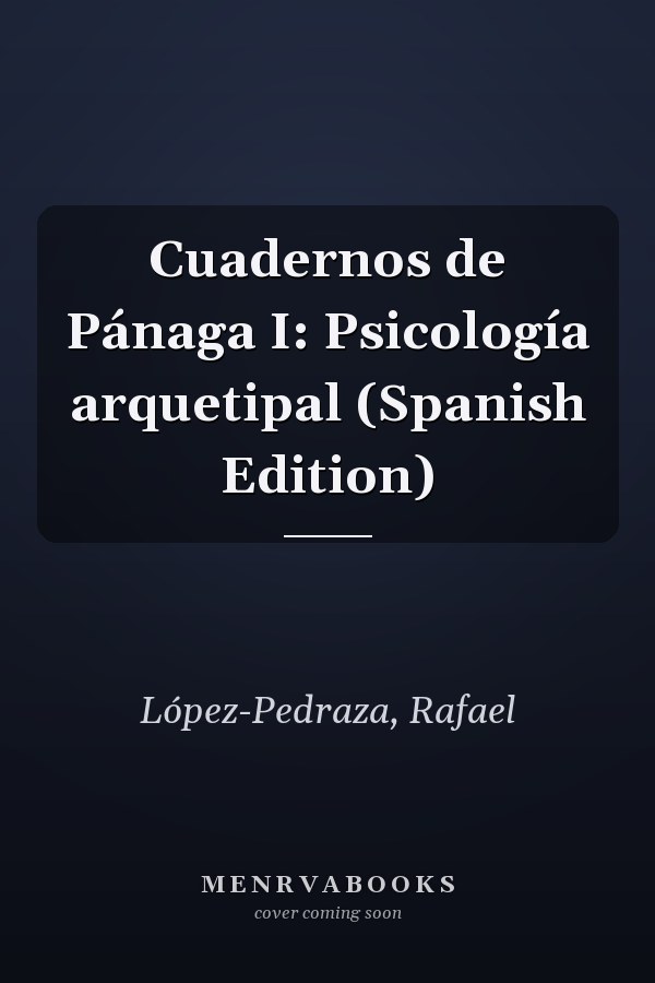 Cuadernos de Pánaga I: Psicología arquetipal (Spanish Edition)
