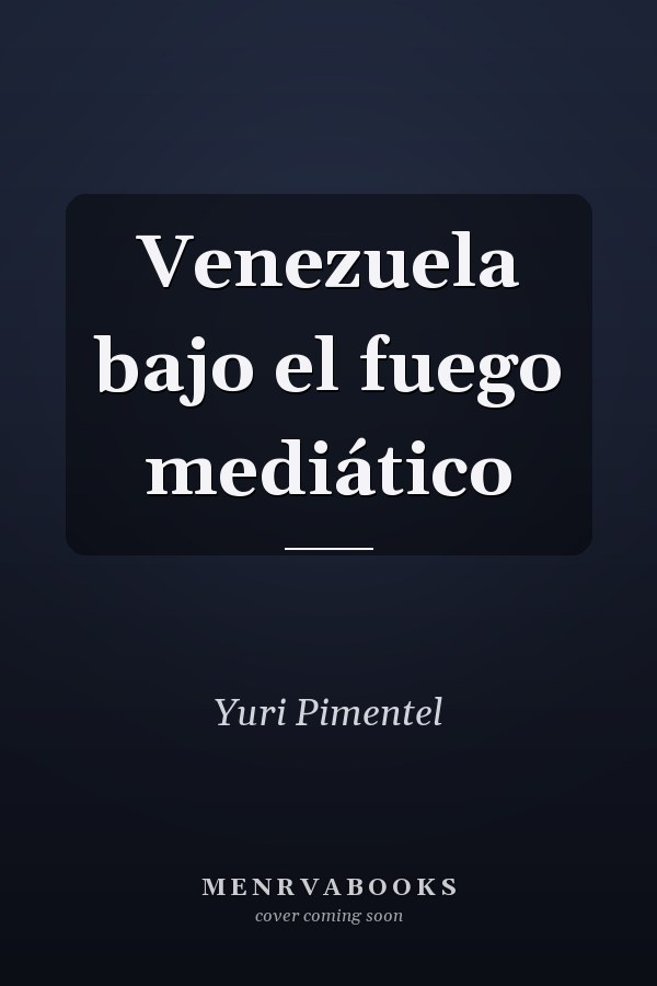 Venezuela bajo el fuego mediático