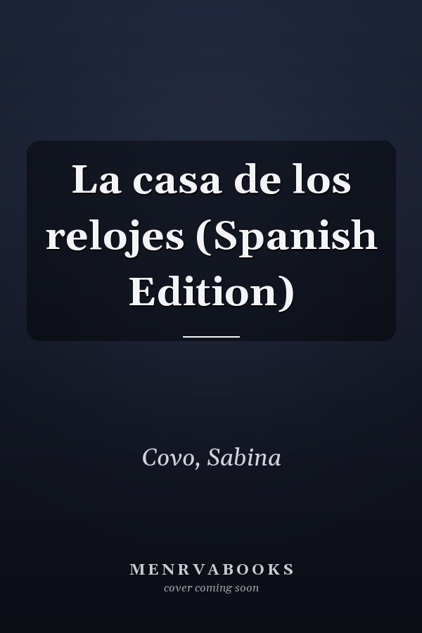 La casa de los relojes (Spanish Edition)