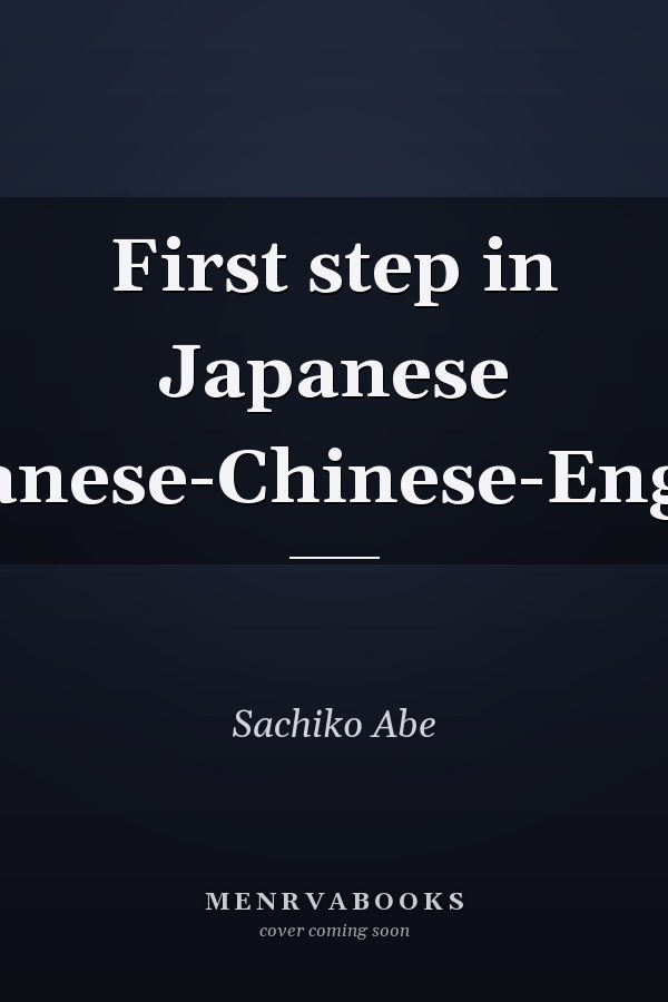First step in Japanese Japanese-Chinese-English