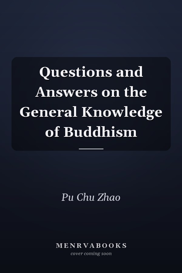 Questions and Answers on the General Knowledge of Buddhism