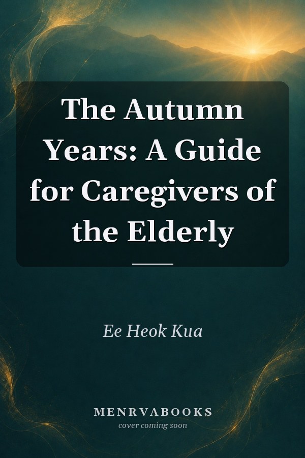 The Autumn Years: A Guide for Caregivers of the Elderly