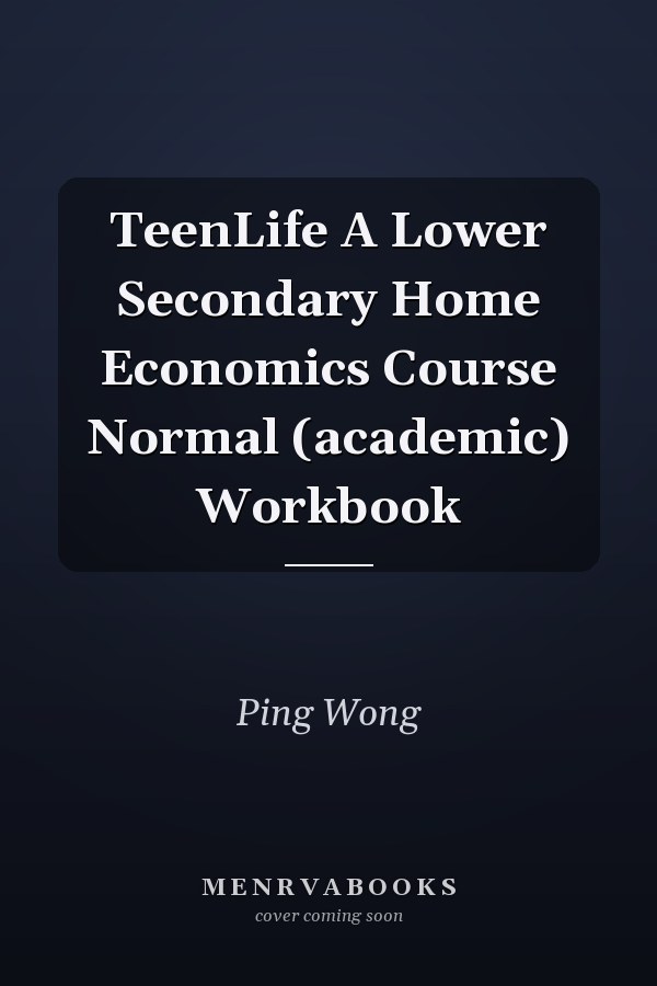 TeenLife A Lower Secondary Home Economics Course Normal (academic) Workbook