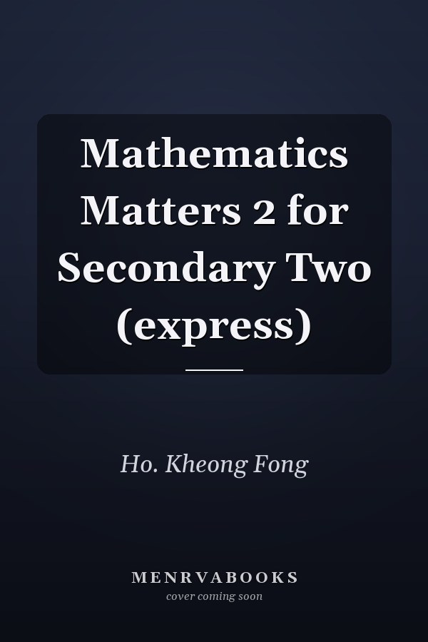 Mathematics Matters 2 for Secondary Two (express)