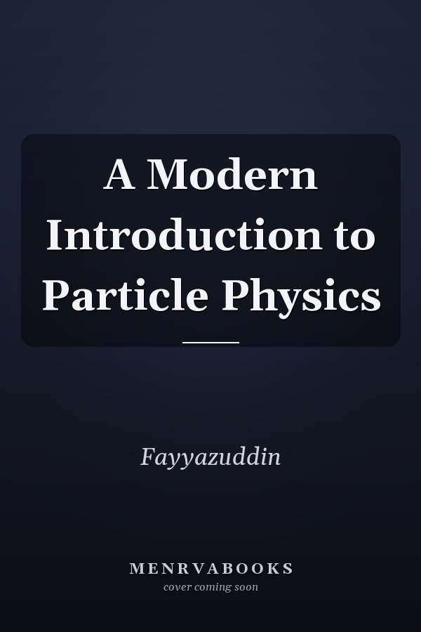 A Modern Introduction to Particle Physics