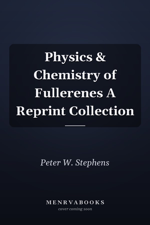Physics & Chemistry of Fullerenes A Reprint Collection