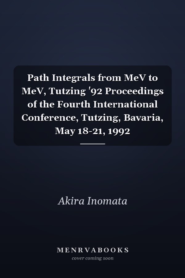 Path Integrals from MeV to MeV, Tutzing '92 Proceedings of the Fourth International Conference, Tutzing, Bavaria, May 18-21, 1992