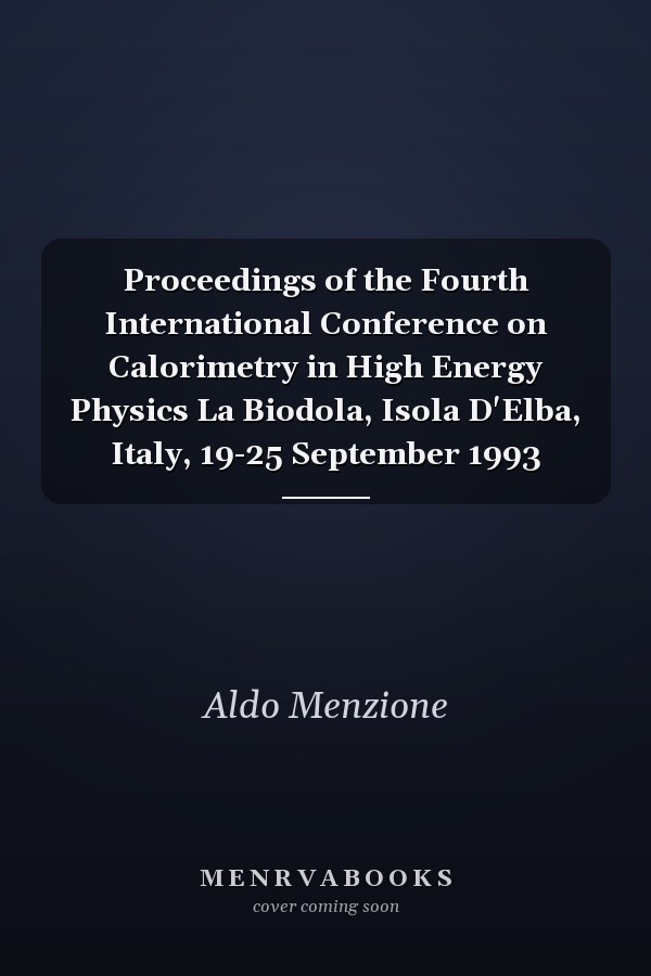 Proceedings of the Fourth International Conference on Calorimetry in High Energy Physics La Biodola, Isola D'Elba, Italy, 19-25 September 1993