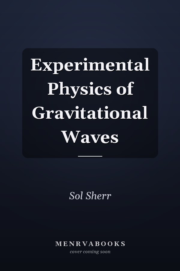 Experimental Physics of Gravitational Waves