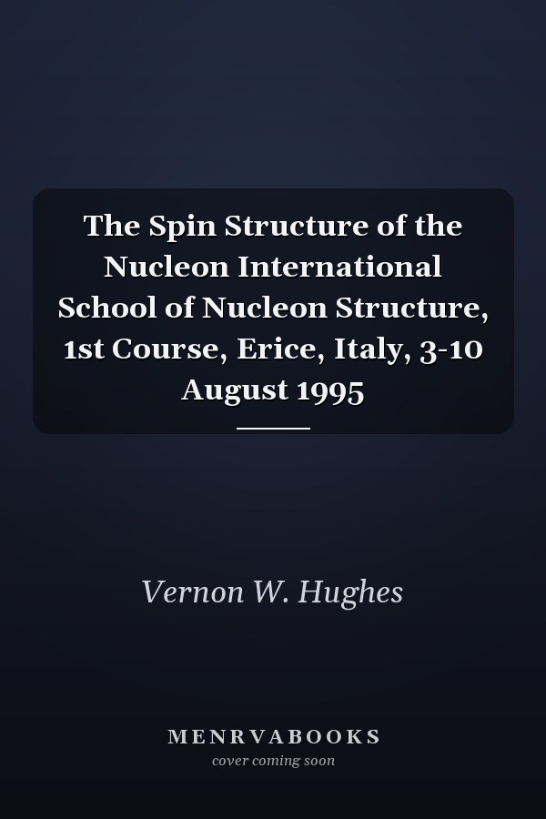 The Spin Structure of the Nucleon International School of Nucleon Structure, 1st Course, Erice, Italy, 3-10 August 1995