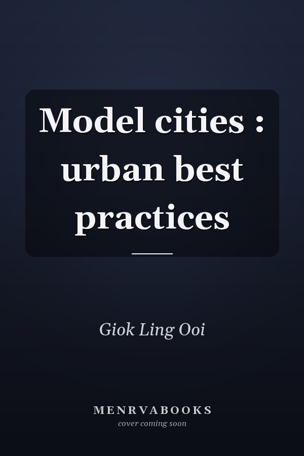 Model cities : urban best practices