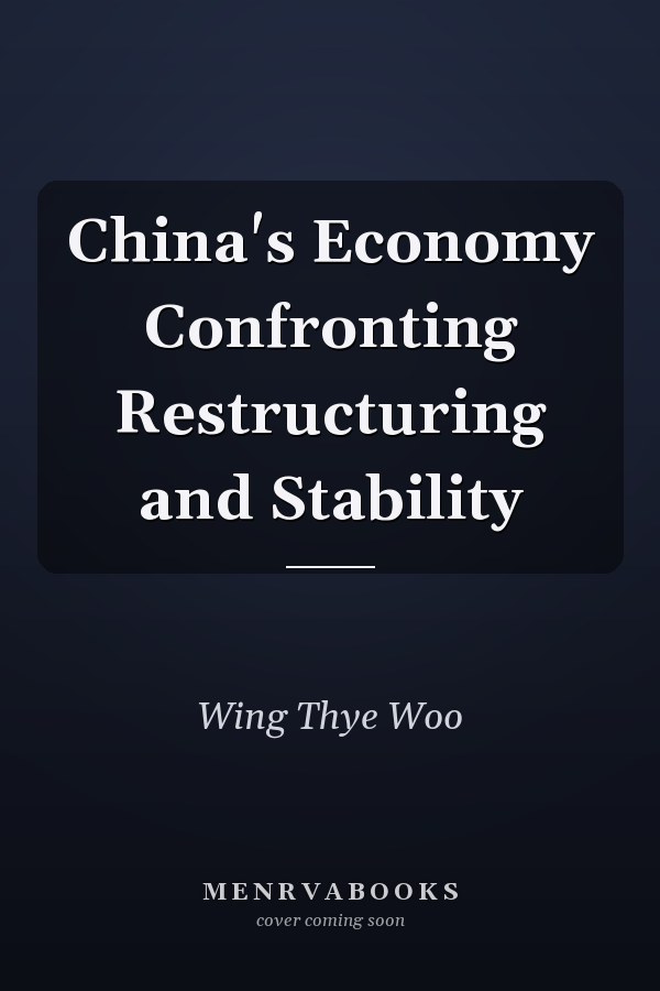 China's Economy Confronting Restructuring and Stability